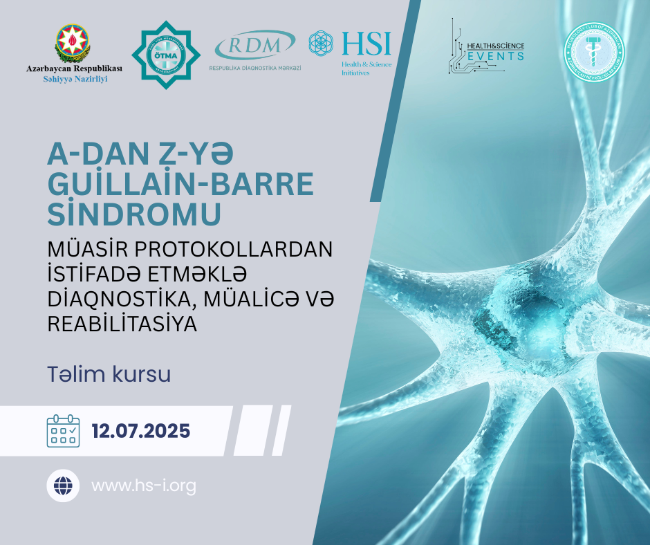 A-DAN Z-YƏ GUİLLAİN-BARRE SİNDROMU: MÜASİR PROTOKOLLARDAN İSTİFADƏ ETMƏKLƏ DİAQNOSTİKA, MÜALİCƏ VƏ REABİLİTASİYA